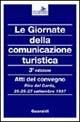 Le giornate della comunicazione turistica. Atti del Convegno (Riva del Garda, 25-27 settembre 1997)