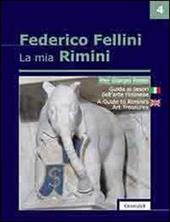 La mia Rimini. Ediz. italiana e inglese. Vol. 4: Guida ai tesori dell'arte riminese.