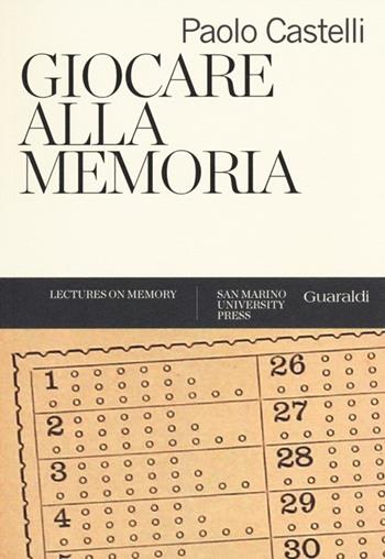 Giocare alla memoria - Paolo Castelli - Libro Guaraldi 2013, Lectures on memory | Libraccio.it
