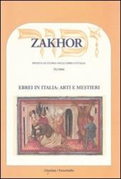 Zakhor. Rivista di storia degli ebrei d'Italia (2006). Vol. 9: Ebrei in Italia: arti e mestieri.