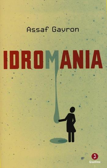 Idromania - Assaf Gavron - Libro Giuntina 2013, Israeliana | Libraccio.it