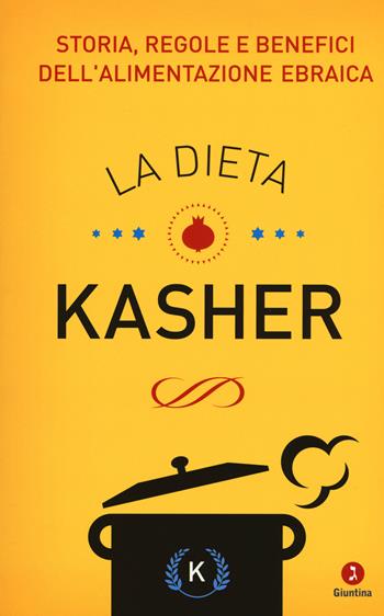 La dieta kasher. Storia, regole e benefici dell'alimentazione ebraica  - Libro Giuntina 2015, Fuori collana | Libraccio.it