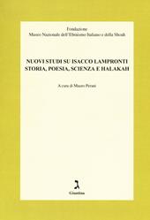 Nuovi studi su Isacco Lampronti. Storia, poesia, scienza e halakah