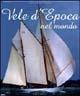 Vele d'epoca nel mondo. Un secolo di yachting. Ediz. illustrata - Flavio Serafini - Libro Gribaudo 2002 | Libraccio.it