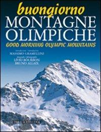 Buongiorno montagne olimpiche-Good morning mountains of 2006 - Livio Bourbon, Bruno Allaix - Libro Priuli & Verlucca 2006, Buongiorno | Libraccio.it