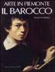Arte in Piemonte. Vol. 4: Il barocco.