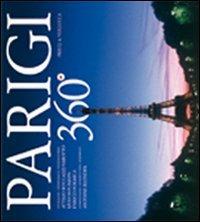 Parigi 360°. Ediz. multilingue - Attilio Boccazzi Varotto, Livio Bourbon, Enrico Formica - Libro Priuli & Verlucca 2007, 360 gradi | Libraccio.it