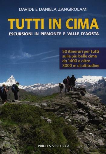Tutti in cima. Escursioni in Piemonte e Valle d'Aosta - Daniela Zangirolami, Davide Zangirolami - Libro Priuli & Verlucca 2012, Guide e manuali | Libraccio.it