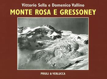 Monte Rosa e Gressoney. Ediz. illustrata - Vittorio Sella, Domenico Vallino - Libro Priuli & Verlucca 2019 | Libraccio.it