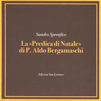 Predica di Natale di p. Aldo Bergamaschi - Sandro Spreafico - Libro San Lorenzo 2012 | Libraccio.it