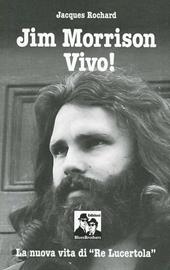 Jim Morrison vivo! La nuova vita di «Re Lucertola»