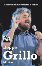 Beppe Grillo show. Cronaca di vent'anni di comicità