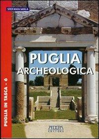 Puglia archeologica - Stefania Mola - Libro Adda 2005 | Libraccio.it