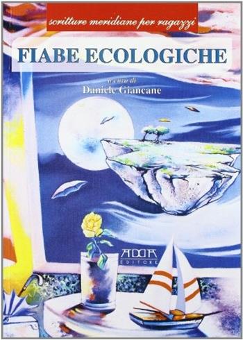 Fiabe ecologiche - Daniele Giancane - Libro Adda 2009, Scritture meridiane per ragazzi | Libraccio.it