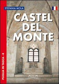 Castel del Monte. Ediz. francese - Stefania Mola - Libro Adda 2009 | Libraccio.it