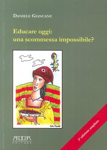 Educare oggi. Una scommessa impossibile? - Daniele Giancane - Libro Adda 2012 | Libraccio.it