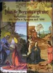 Juan de Borgogna e gli altri. Relazioni artistiche tra Italia e Spagna nel '400