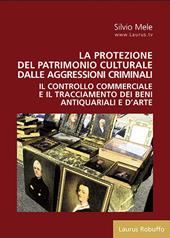 La protezione del patrimonio culturale dalle aggressioni criminali. Il controllo commerciale e il tracciamento dei beni antiquariali e d'arte