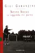 Nereo Rocco. La leggenda del paròn - Gigi Garanzini - Libro Dalai Editore 1999, Storie della storia d'Italia | Libraccio.it