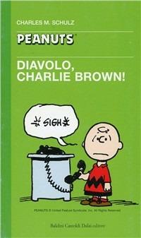 Diavolo, Charlie Brown! - Charles M. Schulz - Libro Dalai Editore 1998, Tascabili Peanuts | Libraccio.it
