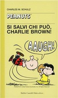 Si salvi chi può, Charlie Brown! - Charles M. Schulz - Libro Dalai Editore 1998, Tascabili Peanuts | Libraccio.it