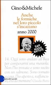 Anche le formiche nel loro piccolo si incazzano. Anno 2000 - Gino & Michele - Libro Dalai Editore 1999, Le formiche | Libraccio.it