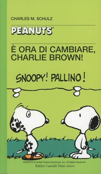 È ora di cambiare, Charlie Brown! - Charles M. Schulz - Libro Dalai Editore 2000, Tascabili Peanuts | Libraccio.it