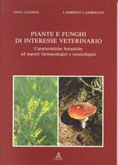 Piante e funghi di interesse veterinario. Caratteristiche botaniche ed aspetti farmacologici e tossicologici