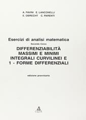 Esercizi di analisi matematica. Vol. 3: Differenziabilità. Massimi e minimi integrali curvilinei e 1-forme differenziali.