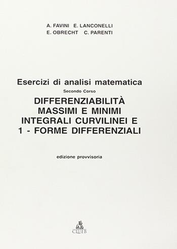 Esercizi di analisi matematica. Vol. 3: Differenziabilità. Massimi e minimi integrali curvilinei e 1-forme differenziali.  - Libro CLUEB 1975 | Libraccio.it