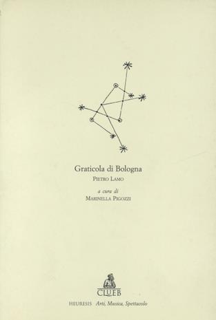 Graticola di Bologna - Pietro Lamo - Libro CLUEB 1996, Heuresis. Arti, musica, spettacolo | Libraccio.it
