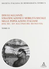 Disuguaglianze: stratificazione e mobilità sociale nelle popolazioni italiane. Dal sec. XIV agli inizi del sec. XX
