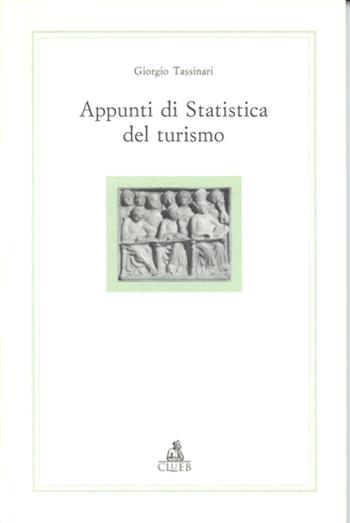 Appunti di statistica del turismo - Giorgio Tassinari - Libro CLUEB 1997, Alma materiali. Didattica | Libraccio.it