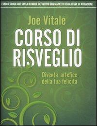 Corso di risveglio. Diventa artefice della tua felicità - Joe Vitale - Libro Edizioni Il Punto d'Incontro 2011, NFP. Le chiavi del successo | Libraccio.it