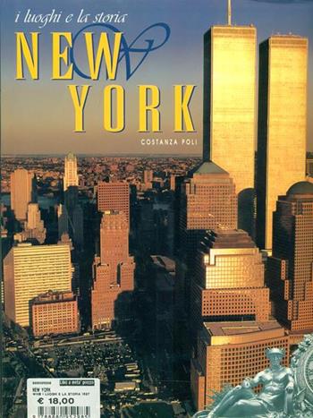 New York. Ediz. illustrata - Costanza Poli - Libro White Star 1999, I luoghi e la storia | Libraccio.it