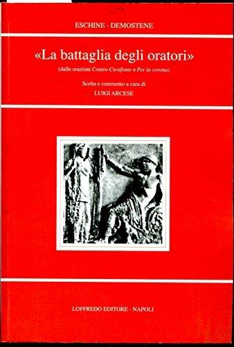 La battaglia degli oratori. - Demostene, Eschine - Libro Loffredo 1991 | Libraccio.it