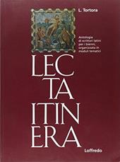 Lecta itinera. Antologia latina. Per il biennio dei Licei e degli Ist. Magistrali