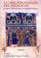 La lirica romanza del Medioevo. Storia, tradizioni, interpretazioni. Ediz. multilingue