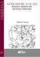 Atmosfere locali. Spazi e pratiche di vita urbana - Barbara Grüning - Libro Pellegrini 2012, Ossidiana | Libraccio.it