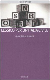Lessico per un'Italia civile - Paolo Prodi - Libro Diabasis 2007, I muri bianchi | Libraccio.it