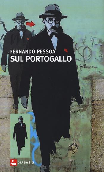 Sul Portogallo - Fernando Pessoa - Libro Diabasis 2014, Al buon Corsiero | Libraccio.it