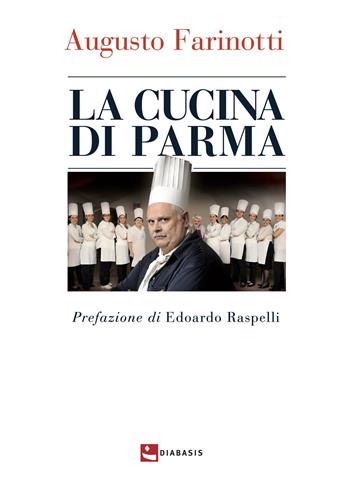 La cucina di Parma - Augusto Farinotti - Libro Diabasis 2015, Sensi | Libraccio.it