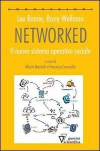 Networked. Il nuovo sistema operativo sociale - Lee Rainie, Barry Wellman - Libro Guerini Scientifica 2012, Connessioni | Libraccio.it