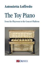 The toy piano. From the playroom to the concert platform