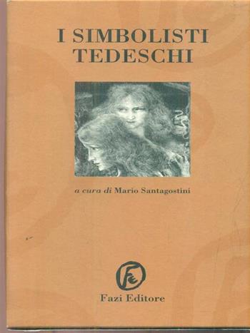I simbolisti tedeschi  - Libro Fazi 1996 | Libraccio.it