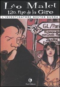 120, rue de la Gare. L'investigatore Nestor Burma - Léo Malet - Libro Fazi 2003, Tascabili | Libraccio.it