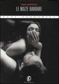 Le nozze barbare - Yann Queffélec - Libro Fazi 2004, Tascabili | Libraccio.it