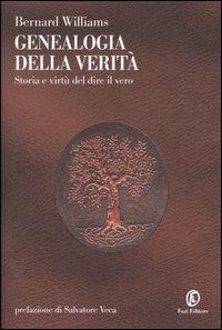Genealogia della verità. Storia e virtù del dire il vero - Bernard Williams - Libro Fazi 2005, Le terre | Libraccio.it