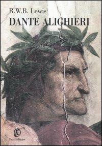 Dante Alighieri. Una biografia attraverso le opere - Richard Warrington Lewis - Libro Fazi 2005, Le terre | Libraccio.it
