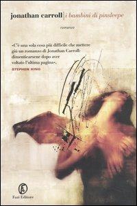 I bambini di Pinsleepe - Jonathan Carroll - Libro Fazi 2006, Le strade | Libraccio.it